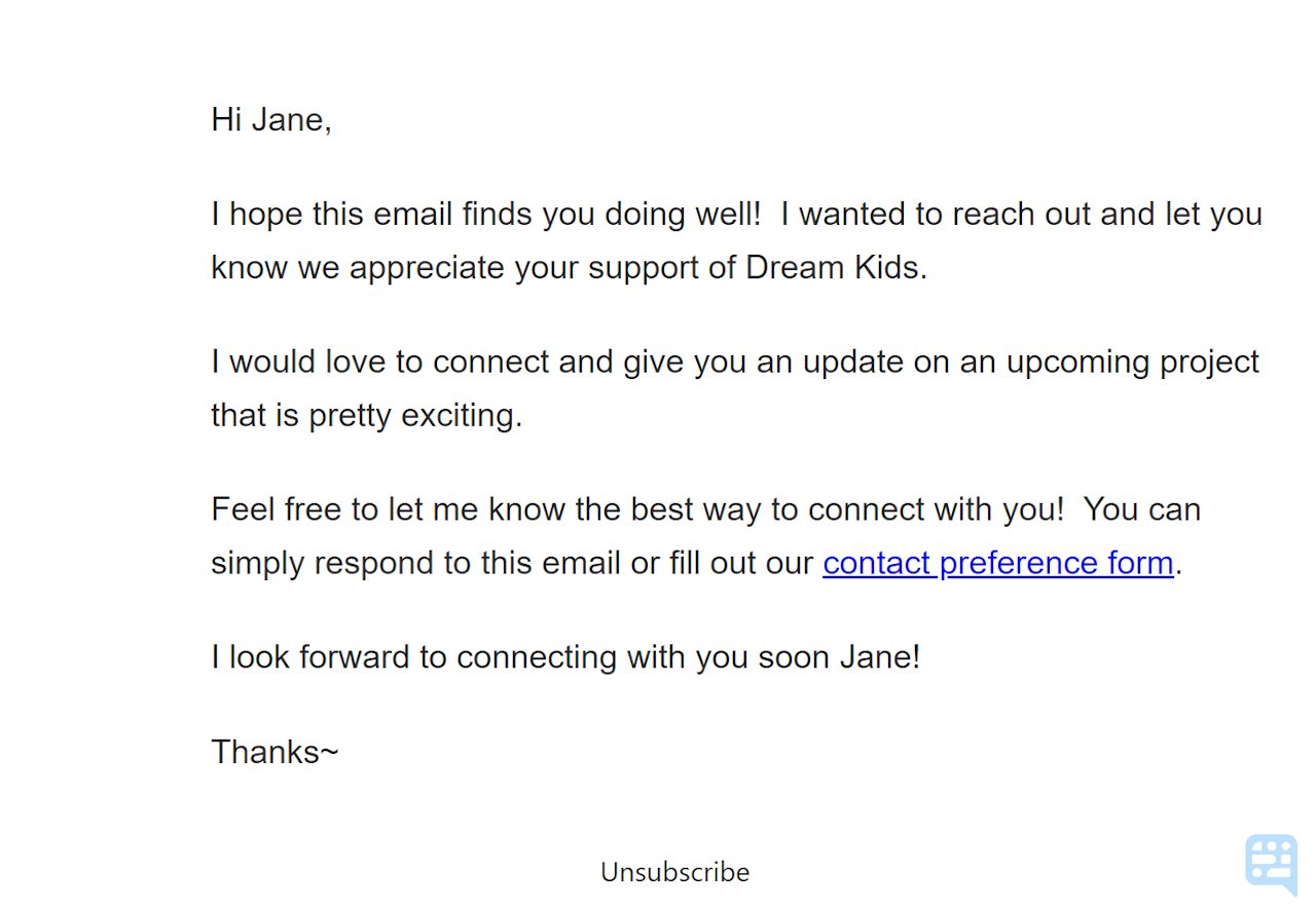EXAMPLE EMAIL SHOWING MERGE TAGS POPULATING FOR FIRST NAME OF JANE FOR JANE DOE IN THE FIRST LINE OF THE EMAIL - click to enlarge EXAMPLE EMAIL SHOWING MERGE TAGS POPULATING FOR FIRST NAME OF JANE FOR JANE DOE IN THE FIRST LINE OF THE EMAIL