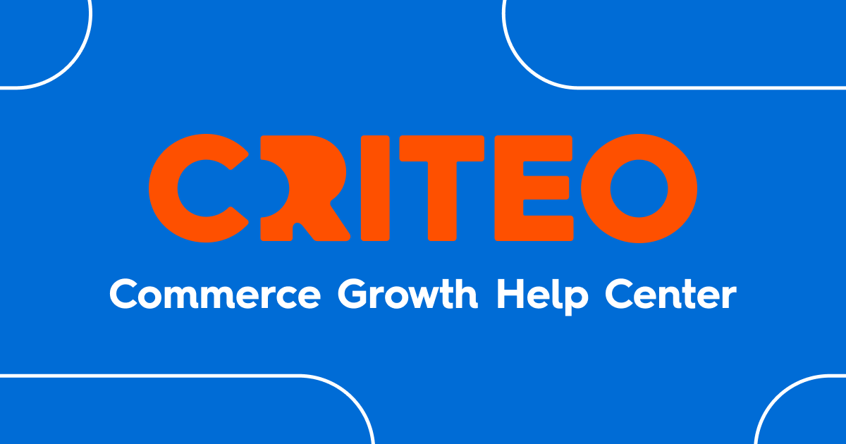 Introduction to the Criteo OneTag | Commerce Growth Help Center