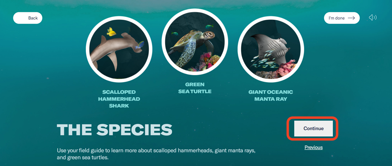 The second screen of the experience’s information section. It provides information about the species. A “Continue” button is highlighted at the bottom right corner. - click to enlarge The second screen of the experience’s information section. It provides information about the species. A “Continue” button is highlighted at the bottom right corner.