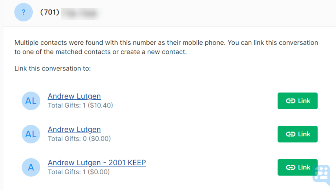 PHONE NUMBER RECOGNIZED AS POSSIBLE LINKING TO 3 DIFFERENT CONTACT RECORDS WITH LINK BUTTON DISPLAYING - click to enlarge PHONE NUMBER RECOGNIZED AS POSSIBLE LINKING TO 3 DIFFERENT CONTACT RECORDS WITH LINK BUTTON DISPLAYING