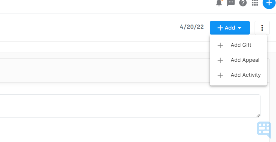 ADD BUTTON AT THE TOP OF CAMPAIGN PAGE SHOWING OPTIONS TO ADD GIFT, ADD APPEAL, ADD ACTIVITY - click to enlarge ADD BUTTON AT THE TOP OF CAMPAIGN PAGE SHOWING OPTIONS TO ADD GIFT, ADD APPEAL, ADD ACTIVITY
